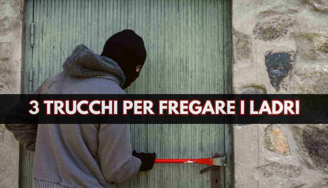 Trucchi per fregare i ladri