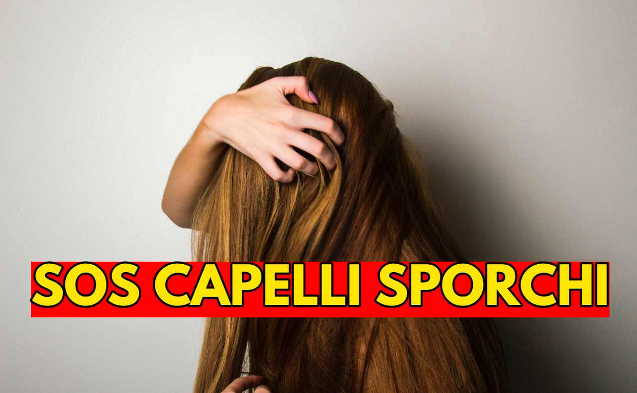 capelli sporchi